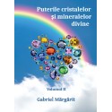 Puterile cristalelor si mineralelor divine - Volumul II